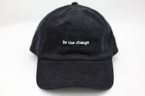 Be the change