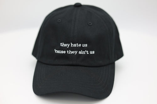 they hate us cause they ain't us