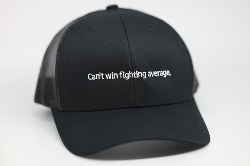 Can't win fighting average.
