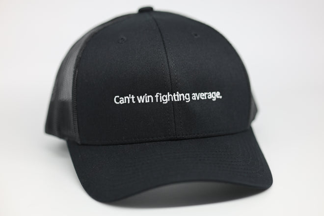 Can't win fighting average.