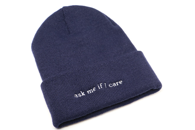Ask Me If I Care Beanie
