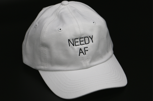 Needy AF